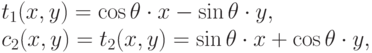 t_1(x, y) = \cos \theta \cdot x - \sin \theta \cdot y, \\
c_2(x, y) = t_2(x, y) = \sin \theta \cdot x + \cos \theta \cdot y,