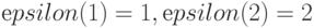 \varеpsilon(1)=1, \varеpsilon(2)=2