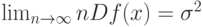 \lim_{n \to \infty} nDf(x)= \sigma^2