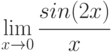 \lim_{x\to 0}\cfrac{sin(2x)}{x}