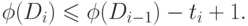 \eq*{
\phi(D_i) \le \phi(D_{i-1}) - t_i +1.
}