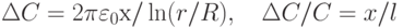 \Delta C = 2\pi\varepsilon_0 х /\ln(r/R),\quad \Delta C/C = x/l