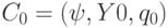 C _{0} = ( \psi , Y0, q_{0})