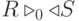 R\triangleright _0\triangleleft S