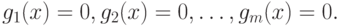 g_1(x) = 0, g_2(x) = 0, \ldots, g_m(x) = 0.