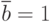 \overline{b}= 1