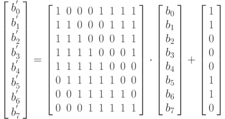 \left[\begin{array}{c}b_0^'\\b_1^'\\b_2^'\\b_3^'\\b_4^'\\b_5^'\\b_6^'\\b_7^'\end{array}\right]=\left[\begin{array}{cccccccc}1&0&0&0&1&1&1&1\\1&1&0&0&0&1&1&1\\1&1&1&0&0&0&1&1\\1&1&1&1&0&0&0&1\\1&1&1&1&1&0&0&0\\0&1&1&1&1&1&0&0\\0&0&1&1&1&1&1&0\\0&0&0&1&1&1&1&1\end{array}\right]\cdot\left[\begin{array}{c}b_0\\b_1\\b_2\\b_3\\b_4\\b_5\\b_6\\b_7\end{array}\right]+\left[\begin{array}{c}1\\1\\0\\0\\0\\1\\1\\0\end{array}\right]