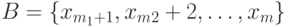 B=\{x_{m_1+1},x_m_2+2,\ldots,x_m\}