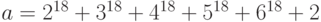 a=2^{18}+3^{18}+4^{18}+5^{18}+6^{18}+2