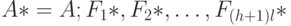 A*=A; F_1*, F_2*, \dots , F_{(h+1)l}*