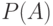 P(A) 