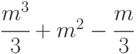 \cfrac{{{m^3}}}{3} + {m^2} - \cfrac{m}{3}