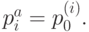 p_i^a =p_0^{(i)}.