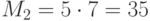 {M}_{2}=5 \cdot 7=35