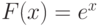 F(x) = e^x 