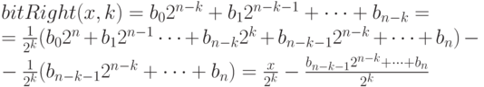 bitRight(x,k)=b_02^{n-k}+b_12^{n-k-1}+\dots +b_{n-k}=\\
=\frac{1}{2^k}(b_02^n+b_12^{n-1} \dots +b_{n-k}2^k+b_{n-k-1}2^{n-k}+\dots +b_n)-\\
-\frac{1}{2^k}(b_{n-k-1}2^{n-k}+\dots+b_n)=\frac{x}{2^k}-\frac{b_{n-k-1}2^{n-k}+\dots+b_n}{2^k}