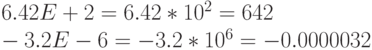 6.42E+2=6.42*10^2=642\\-3.2E-6=-3.2*10^6=-0.0000032