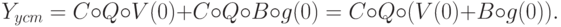 Y_{ycm}=C\circ Q\circ V(0)+C\circ Q\circ B\circ g(0)=
C\circ Q\circ(V(0)+B\circ g(0)).