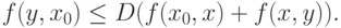 f(y,x_0)\le D(f(x_0,x)+f(x,y)).