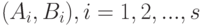 (A_i, B_i), i = 1, 2, ..., s