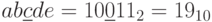 ab\underline{c}de =10\underline{0}11_{2}=19_{10}