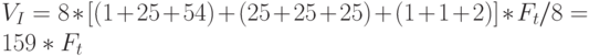 V_{I} = 8*[(1+25+ 54)+(25+25+25)+(1+1+2)]*F_{t} /8 = 159*F_{t}