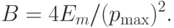 B=4E_m/(p_{\max})^2.