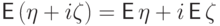 {\mathsf E\,}(\eta + i\zeta)={\mathsf E\,}\eta + i\,{\mathsf E\,}\zeta