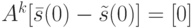 A^k[\bar s(0)-\tilde s(0)]=[0]