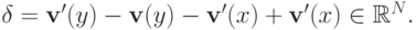 \delta = \mathbf v^\prime(y) - \mathbf v(y) - \mathbf v^\prime(x) + \mathbf v^\prime(x)\in\mathbb R^N.