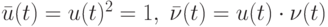 \bar{u}(t)=u(t)^2=1,\; \bar{\nu}(t)=u(t)\cdot\nu(t)