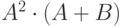 A^{2}\cdot (A+B)