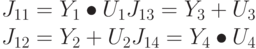 J_{11} = Y_{1} \bullet U_{1} J_{13} = Y_{3} + U_{3}\\
J_{12} = Y_{2} + U_{2} J_{14} = Y_{4} \bullet U_{4}