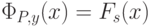 \Phi _{P,y}(x)=F_{s}(x)