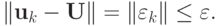 \|{{\mathbf{u}}_k - \mathbf{U}}\| = \|{{\mathbf{\varepsilon}}_k}\| \le \varepsilon.