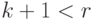 k + 1 < r