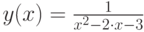 y(x)=\frac{1}{x^{2}-2\cdot x-3}