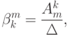 \beta_k^m=\frac{A_m^k}{\Delta},