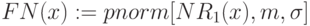 FN(x):=pnorm[NR_1(x),m,\sigma]