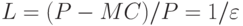 L = (P - MC)/P = 1/\varepsilon 