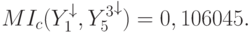 MI_c(Y_1^\downarrow,{Y_5^3}^\downarrow)= 0,106045.