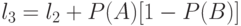 l_3=l_2+ P(A) [1-P(B)]