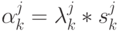 \alpha_k^j=\lambda_k^j*s_k^j