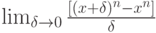 \lim_{\delta \to 0} \frac{\left[(x+\delta)^n-x^n \right]}{\delta}