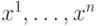 x^1, \dots , x^n