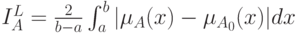 I_A^L=\frac{2}{b-a}\int_{a}^{b}|\mu_A(x)-\mu_{A_0}(x)|dx