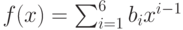 f(x)=\sum _{i=1}^6b_ix^{i-1}