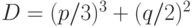 D = (p/3)^3+ (q/2)^2