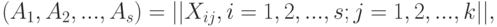 (A_1, A_2, ..., A_s) = ||X_{ij}, i=1,2,...,s; j = 1, 2, ..., k||,