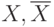 X, \overline{X}